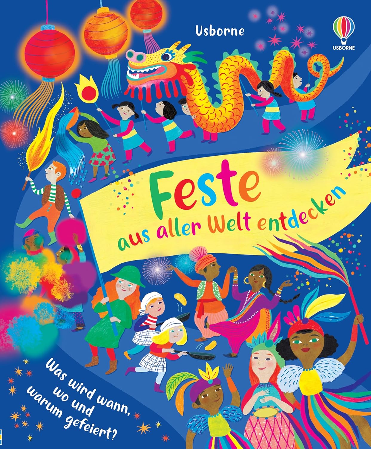 Buchcover: Feste aus aller Welt entdecken - Was wird wann, wo und warum gefeiert?